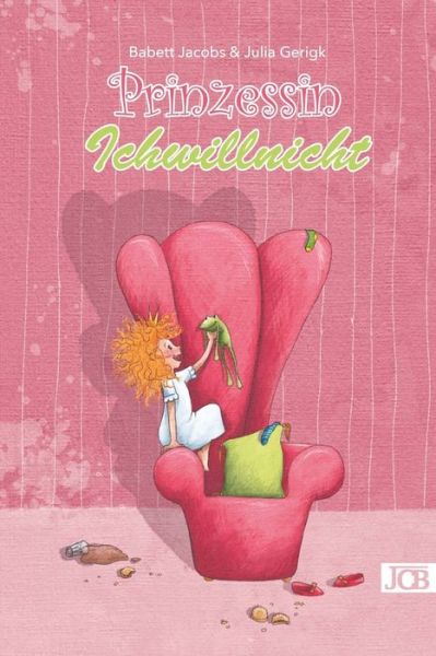 Cover for Babett Jacobs · Prinzessin Ichwillnicht (Paperback Book) (2018)