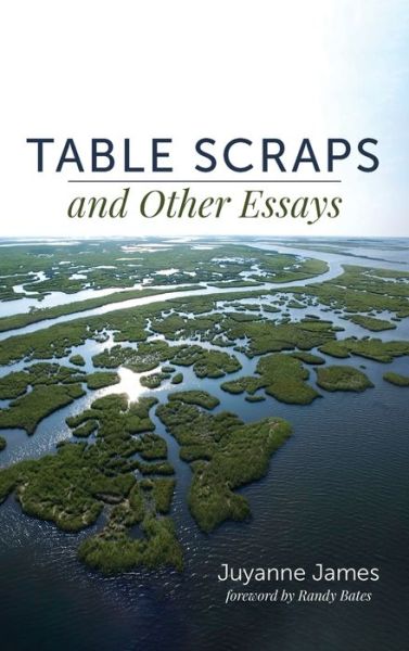 Cover for Juyanne James · Table Scraps and Other Essays (Bok) (2019)