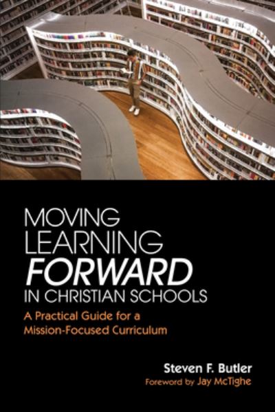 Cover for Steven F Butler · Moving Learning Forward in Christian Schools (Paperback Book) (2021)
