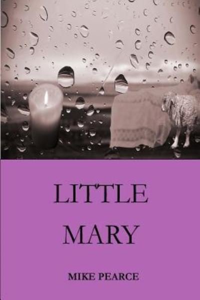 Cover for Mike Pearce · Little Mary (Paperback Bog) (2018)