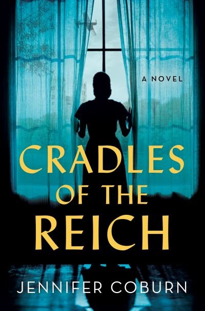 Cover for Jennifer Coburn · Cradles of the Reich: A Novel (Hardcover Book) (2022)