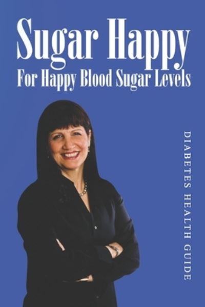 Cover for Nadia Al-Samarrie · Sugar Happy: For Happy Blood Sugar Levels - Sugar Happy (Paperback Book) (2020)