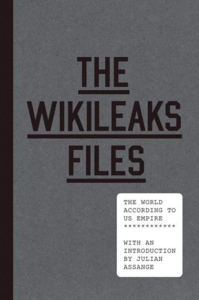 Cover for Julian Assange · The Wikileaks Files: the World According to Us Empire (Inbunden Bok) (2015)
