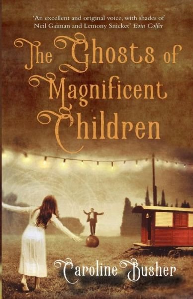 Cover for Caroline Busher · Ghosts of Magnificent Children (Paperback Book) (2016)
