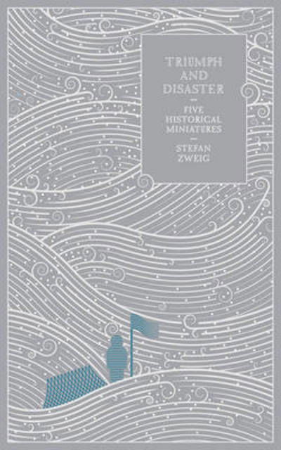Cover for Stefan Zweig · Triumph and Disaster: Five Historical Miniatures (Hardcover bog) (2017)