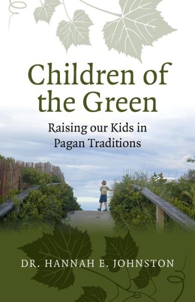 Cover for Hannah Johnston · Children of the Green: Raising our Kids in Pagan Traditions (Paperback Book) (2014)