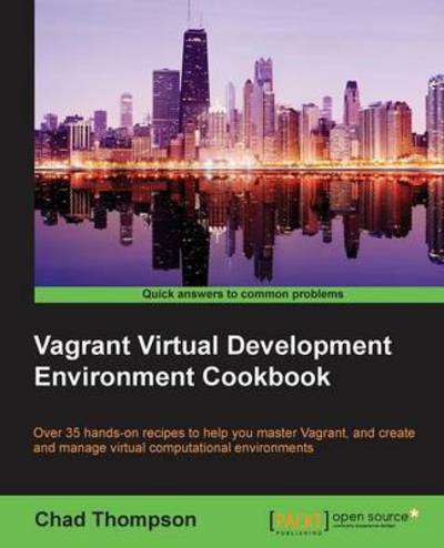 Vagrant Virtual Development Environment Cookbook - Chad Thompson - Books - Packt Publishing Limited - 9781784393748 - February 28, 2015