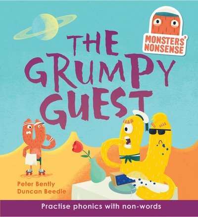 Monsters' Nonsense: The Grumpy Guest (Level 5): Practise phonics with non-words - Level 5 - Monsters' Nonsense - Peter Bently - Books - QED Publishing - 9781784939748 - April 19, 2018