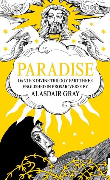 Cover for Alasdair Gray · PARADISE: Dante's Divine Trilogy Part Three. Englished in Prosaic Verse by Alasdair Gray (Gebundenes Buch) [Main edition] (2020)