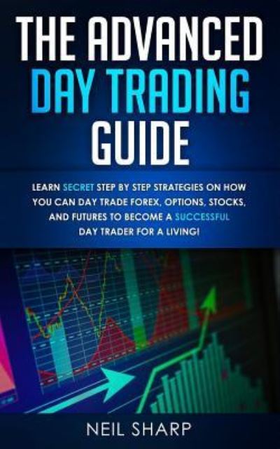 Cover for Neil Sharp · The Advanced Day Trading Guide (Pocketbok) (2019)