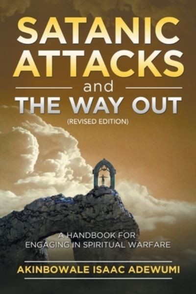 Cover for Akinbowale Isaac Adewumi · Satanic Attacks and the Way Out (Paperback Book) (2019)