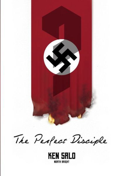 The Perfect Disciple - Ken Leonard Salo - Books - Independently Published - 9781796608748 - July 9, 2019