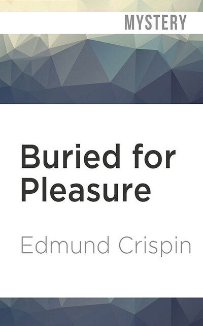 Cover for Edmund Crispin · Buried for Pleasure (CD) (2020)