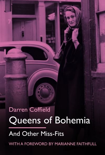 Cover for Darren Coffield · Queens of Bohemia: And Other Miss-Fits (Inbunden Bok) (2024)