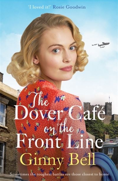 Cover for Ginny Bell · The Dover Cafe On the Front Line: A dramatic and heartwarming WWII saga (The Dover Cafe Series Book 2) - The Dover Cafe series (Pocketbok) (2021)