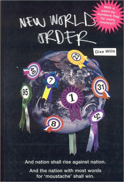 Cover for Dixe Wills · New World Order: Every Country on Earth. Sorted. (Paperback Book) (2008)