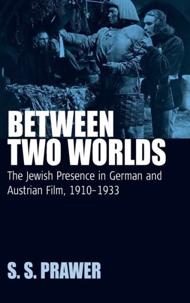 Cover for S. S. Prawer · Between Two Worlds: The Jewish Presence in German and Austrian Film, 1910-1933 - Film Europa (Hardcover bog) [Illustrated edition] (2005)