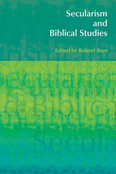 Secularism and Biblical Studies - BibleWorld - Roland Boer - Books - Taylor & Francis Ltd - 9781845533748 - May 1, 2009