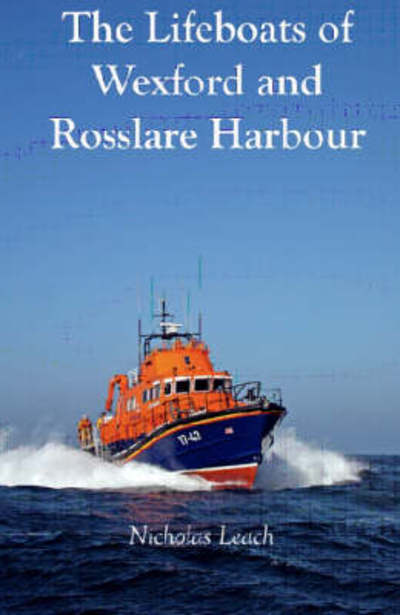 Cover for Nicholas Leach · The Lifeboats of Rosslare Harbour and Wexford (Paperback Book) [UK edition] (1978)