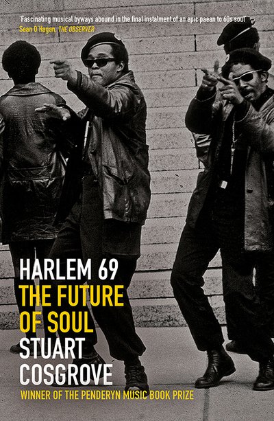 Cover for Stuart Cosgrove · Harlem 69: The Future of Soul - The Soul Trilogy (Paperback Book) (2019)