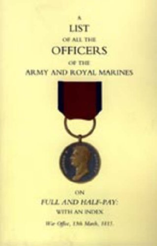 1815 List of All the Officers of the Army and Royal Marines on Full and Half-pay with an Index. - 13th March 1815 War Office - Libros - Naval & Military Press - 9781847344748 - 20 de junio de 2006