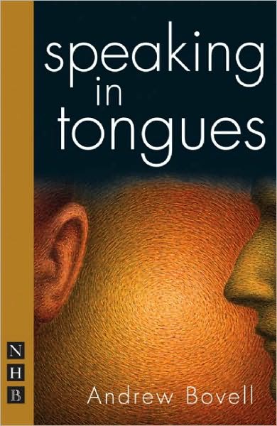 Speaking in Tongues - NHB Modern Plays - Andrew Bovell - Books - Nick Hern Books - 9781848420748 - September 17, 2009