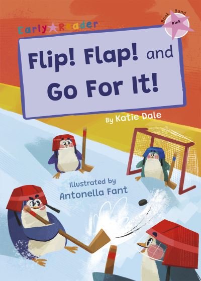 Cover for Katie Dale · Flip! Flap! and Go For It!: (Pink Early Reader) - Maverick Early Readers (Paperback Book) (2022)