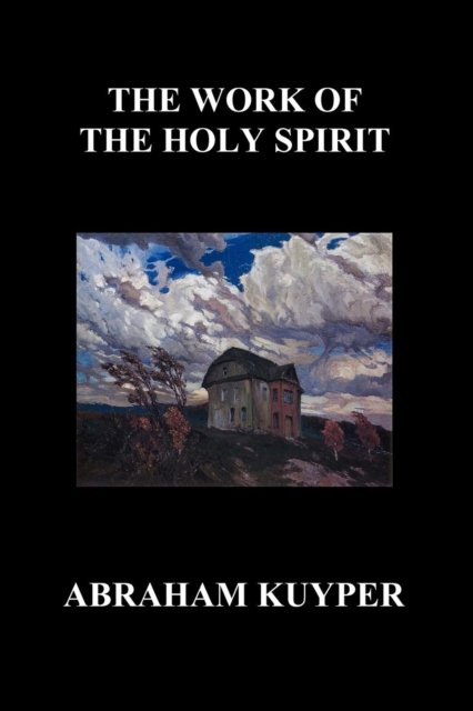 Cover for Abraham Kuyper · The Work of the Holy Spirit (Paperback) (Paperback Book) (2010)