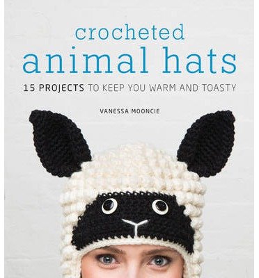 Crocheted Animal Hats - V Mooncie - Books - GMC Publications - 9781861089748 - October 7, 2014