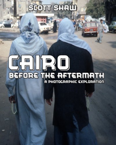 Cover for Scott Shaw · Cairo Before the Aftermath: a Photographic Exploration (Paperback Bog) (2013)