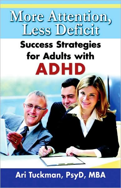 Cover for Ari Tuckman · More Attention, Less Deficit: Success Strategies for Adults with ADHD (Paperback Book) (2009)