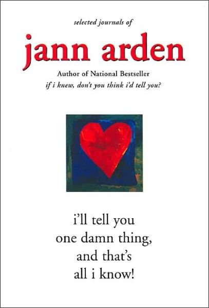Cover for Jann Arden · I'll Tell You One Damn Thing, and That's All I Know! (Pocketbok) (2004)