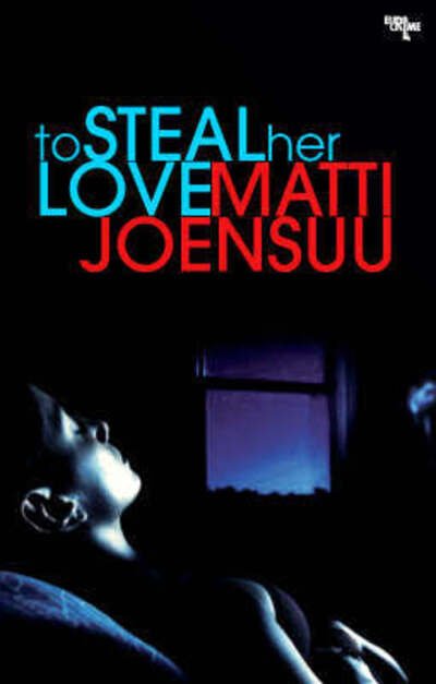 To Steal Her Love - Matti Joensuu - Böcker - Quercus Publishing - 9781905147748 - 7 augusti 2008