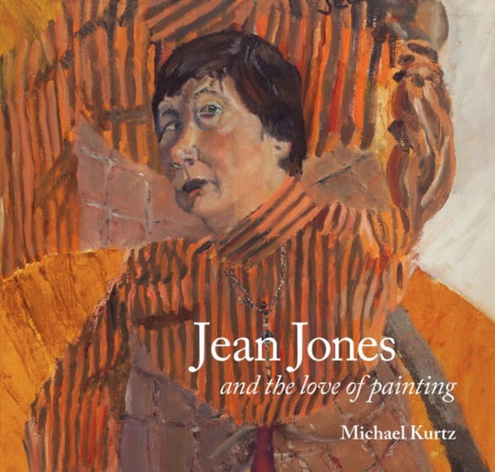 Cover for Michael Kurtz · Jean Jones: and the Love of Painting (Hardcover bog) (2025)
