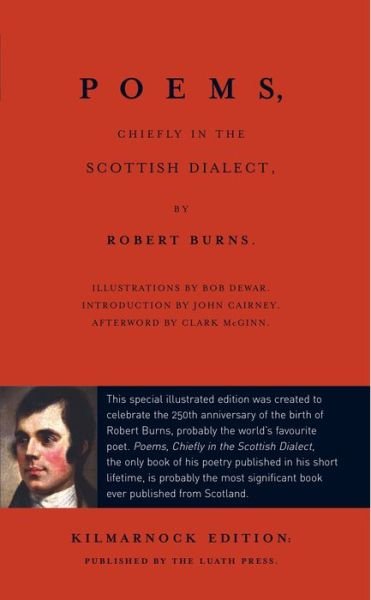 Cover for Robert Burns · Poems, Chiefly in the Scottish Dialect: The Luath Kilmarnock Edition (Hardcover Book) (2016)