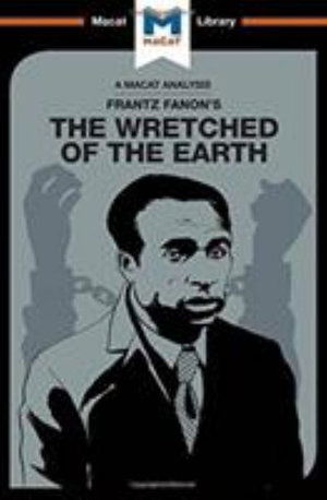 Cover for Riley Quinn · An Analysis of Frantz Fanon's The Wretched of the Earth - The Macat Library (Hardcover Book) (2017)