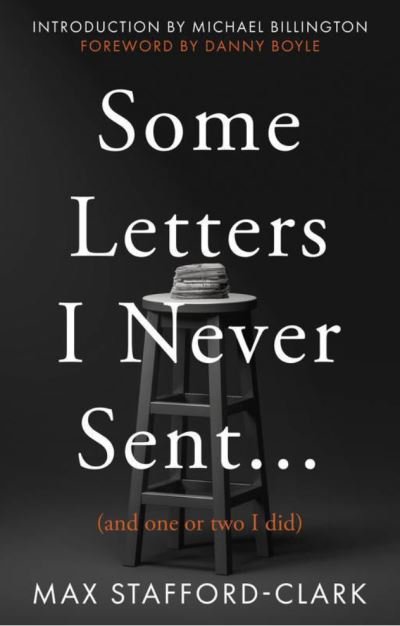 Cover for Max Stafford-Clark · Some Letters I Never Sent...: (And one or two I did) (Paperback Book) (2021)