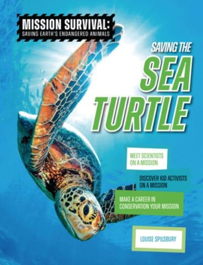 Cover for Louise A Spilsbury · Saving the Sea Turtle (Hardcover Book) (2023)