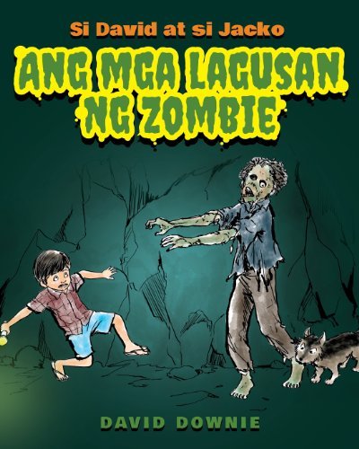 Cover for David Downie · Si David at Si Jacko: Ang Lagusan Ng Mga Zombie (Paperback Book) [Filipino, Tagalog edition] (2013)