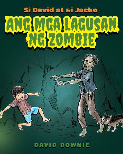 Si David at Si Jacko: Ang Lagusan Ng Mga Zombie - David Downie - Boeken - Blue Peg Publishing - 9781922159748 - 20 april 2013