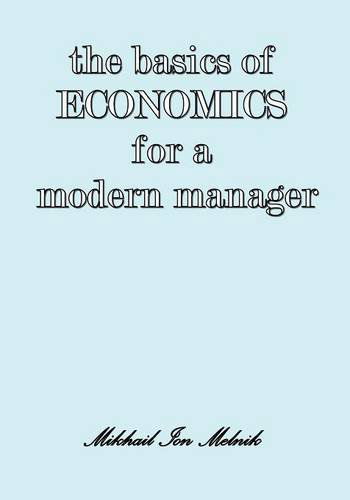 Cover for Mikhail I Melnik · The Basics of Economics for a Modern Manager (Paperback Book) (2014)