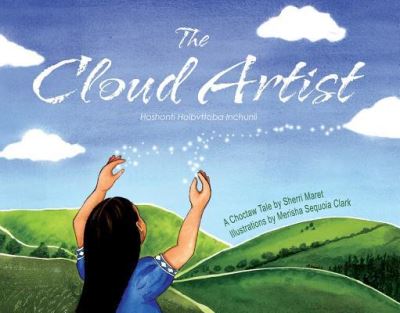 Cover for Sherri Maret · The cloud artist : a Choctaw tale (Book) (2017)