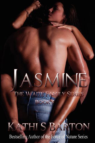 Jasmine: the Waite Family Series (Volume 5) - Kathi S Barton - Books - World Castle Publishing - 9781938961748 - December 30, 2012