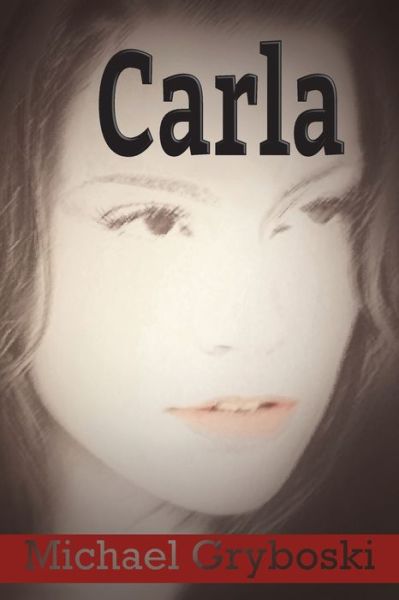 Cover for Michael Gryboski · Carla (Pocketbok) (2018)