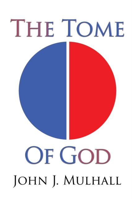 Cover for John J Mulhall · The Tome of God (Paperback Book) (2017)