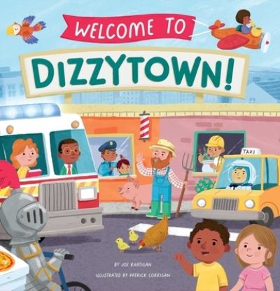 Welcome to Dizzytown! - Joe Rhatigan - Książki - Little Genius Books - 9781953344748 - 3 kwietnia 2023