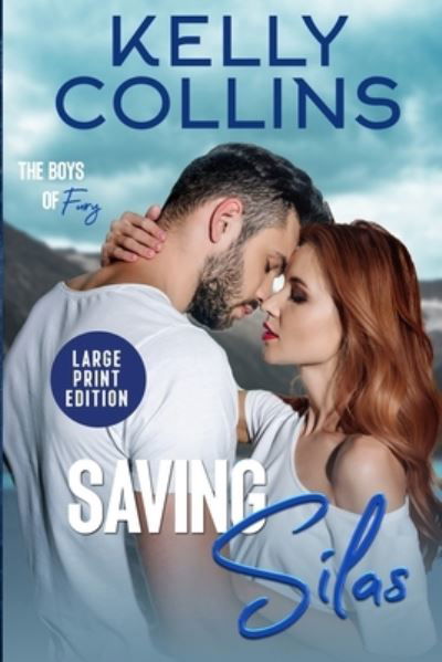 Cover for Kelly Collins · Saving Silas LARGE PRINT (Book) (2021)