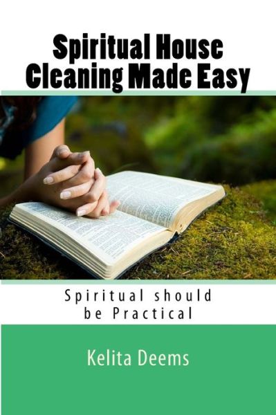 Cover for Kelita C Deems · Spiritual House Cleaning Made Easy (Paperback Book) (2017)