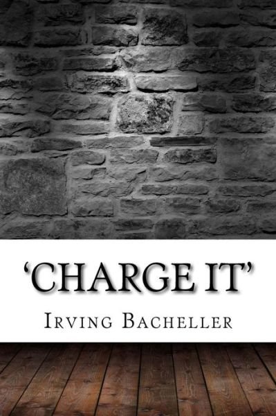 Cover for Irving Bacheller · 'Charge It' (Taschenbuch) (2017)