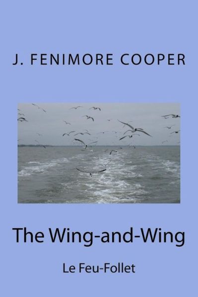 Cover for J Fenimore Cooper · The Wing-and-Wing (Paperback Book) (2017)